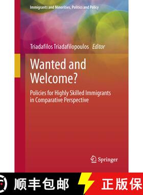 【3-4周达】Wanted and Welcome? : Policies for Highly Skilled Immigrants in Comparative Perspective [9781489985682]