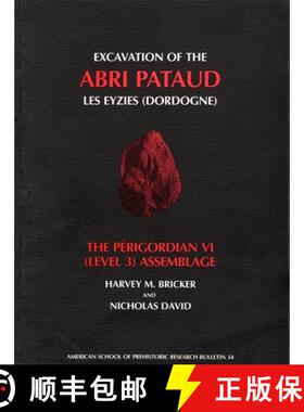【3-4周达】Excavation of the Abri Pataud, Les Eyzies (Dordogne), Volume 3 : The Perigordian VI (Level... [9780873655378]