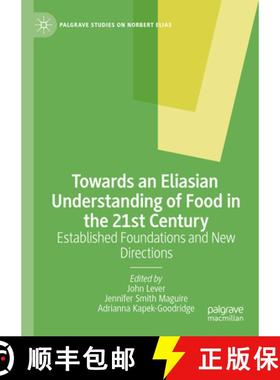 【3-4周达】Towards an Eliasian Understanding of Food in the 21st Century : Established Foundations an... [9783031657733]