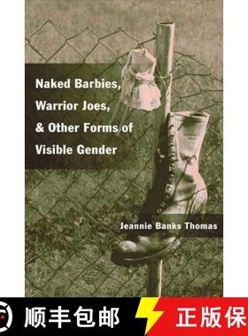 【3-4周达】Naked Barbies, Warrior Joes, and Other Forms of Visible Gender [9780252071355]
