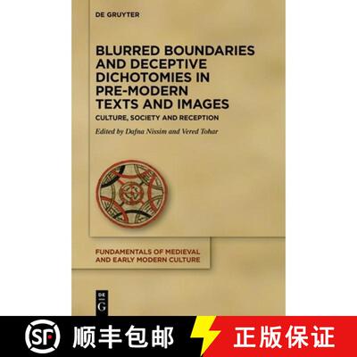【3-4周达】精装 Blurred Boundaries and Deceptive Dichotomies in Pre-Modern Texts and Images: Culture,... [9783111243566]