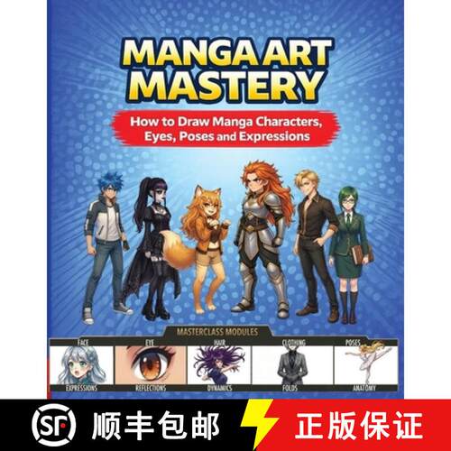 【3-4周达】Manga Art Mastery: How to Draw Manga Characters, Eyes, Poses and Expressions [9783912795004]