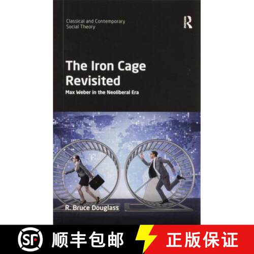 【3-4周达】The Iron Cage Revisited: Max Weber in the Neoliberal Era [9780367821166]