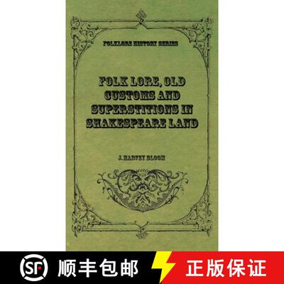 【3-4周达】Folk Lore, Old Customs and Superstitions in Shakespeare Land [9781528772747]