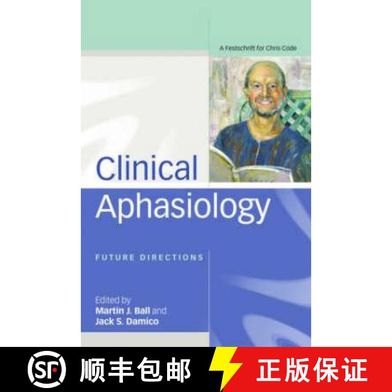 【3-4周达】Clinical Aphasiology: Future Directions: A Festschrift for Chris Code [9781841696706]