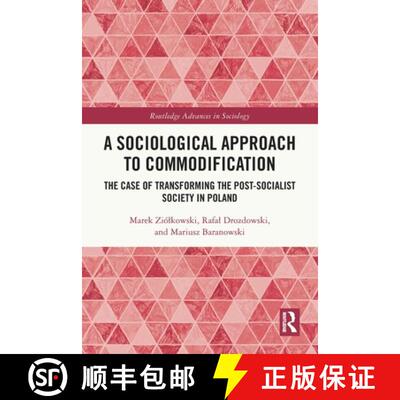 【3-4周达】A Sociological Approach to Commodification: The Case of Transforming the Post-Socialist So... [9781032576381]