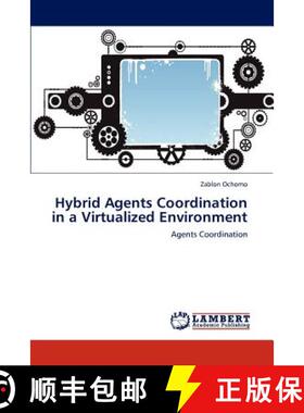 预订 Hybrid Agents Coordination in a Virtualized Environment [9783847332190]