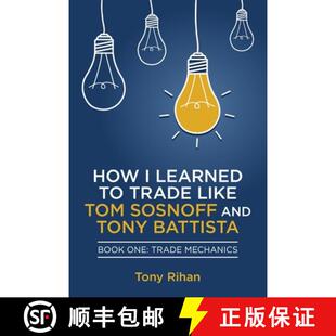 【3-4周达】How I learned to Trade like Tom Sosnoff and Tony Battista: Book One, Trade Mechanics [9780615857756]