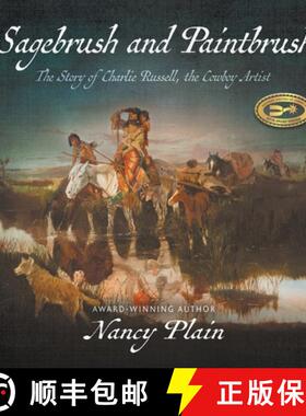 【3-4周达】Sagebrush and Paintbrush: The Story of Charlie Russell, the Cowboy Artist [9781953944948]