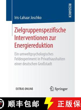 【3-4周达】Zielgruppenspezifische Interventionen zur Energiereduktion : Ein umweltpsychologisches Fel... [9783658252557]
