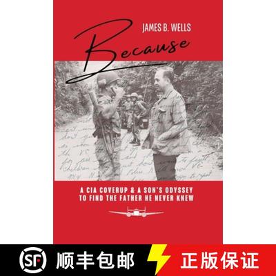 【3-4周达】Because: A CIA Coverup & A Son's Odyssey To Find The Father He Never Knew [9798991173117]