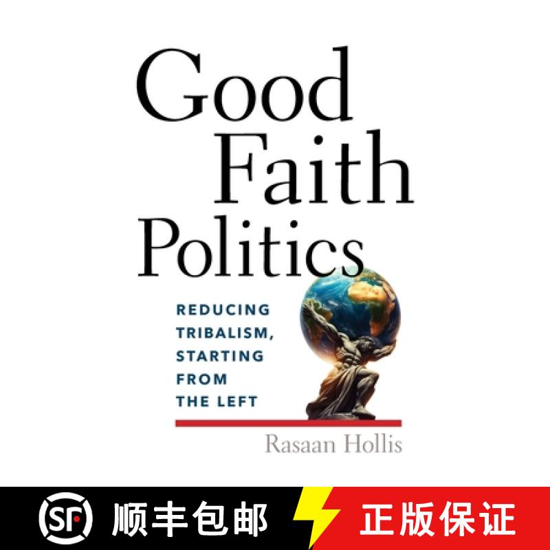 【2-3周达】Good Faith Politics: Reducing Tribalism, Starting from the Left [9798990152618]