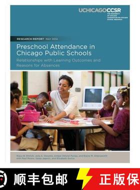 预订 Preschool Attendance in Chicago Public Schools: Relationships with Learning Outcomes and Reasons... [9780989799430]
