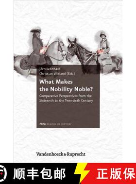 【3-4周达】精装 What Makes the Nobility Noble?: Comparative Perspectives from the Sixteenth to the Tw... [9783525310410]