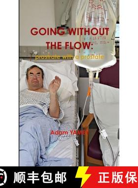 【3-4周达】Going Without the Flow: Prostrate with a prostate [9781326894948]
