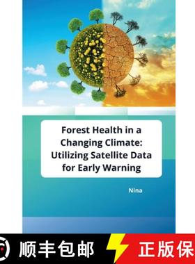 预订 Forest Health in a Changing Climate: Utilizing Satellite Data for Early Warning [9783384242303]
