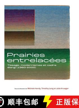预订 Prairies entrelacées – Tissage, Modernisme et Cadre élargi (1960–2000) [9781773855493]