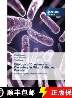 预订 Etiology of Diarrhoea and Dysentery in Gilgit-Baltistan, Pakistan [9783639666373]