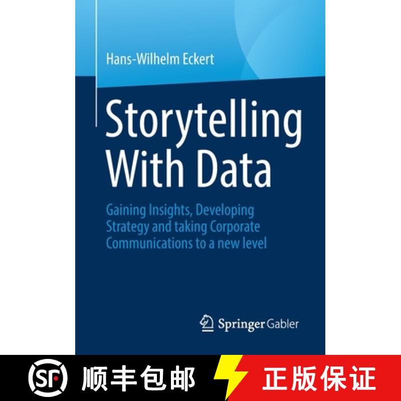 【3-4周达】Storytelling With Data : Gaining Insights, Developing Strategy and taking Corporate Commun... [9783658385545]