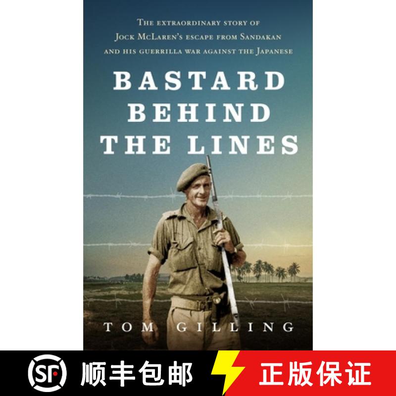 【3-4周达】Bastard Behind the Lines: The Extraordinary Story of Jock McLaren's Escape from Sandakan a... [9781760875879]图片