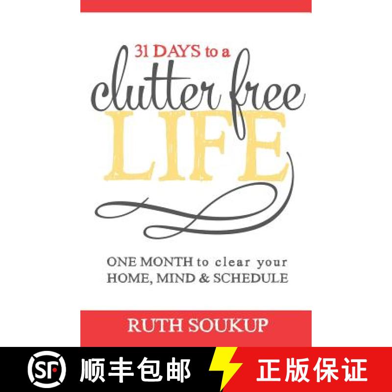 【3-4周达】31 Days To A Clutter Free Life: One Month to Clear Your Home, Mind & Schedule [9780692252710]