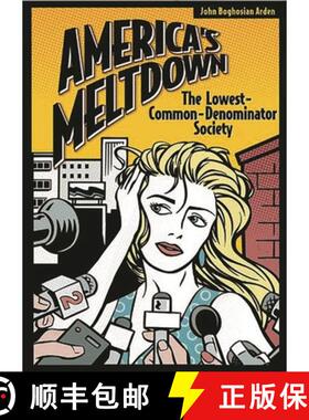 【3-4周达】America's Meltdown: The Lowest-Common-Denominator Society [9780275976392]