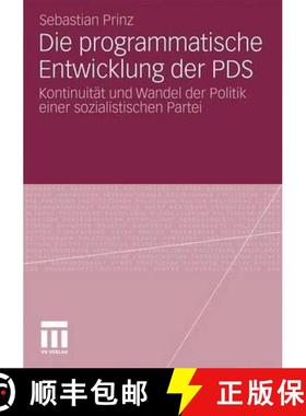 【3-4周达】Die Programmatische Entwicklung Der Pds: Kontinuität Und Wandel Der Politik Einer Soziali... [9783531172156]