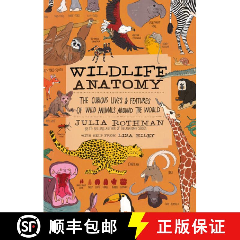 Wildlife Anatomy: The Curious Lives & Features of Wild Animals Around the World [9781635863888]
