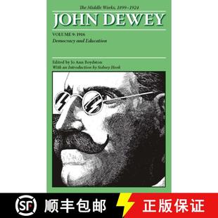 【3-4周达】The Middle Works of John Dewey, Volume 9, 1899-1924: Democracy and Education, 1916 Volume 9 [9780809328048]