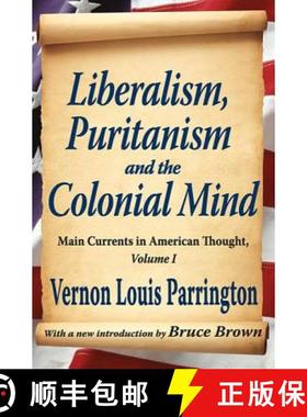 【3-4周达】Liberalism, Puritanism and the Colonial Mind: Main Currents in American Thought, Volume I [9781412818681]