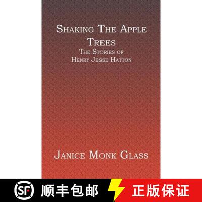 【3-4周达】Shaking The Apple Trees: The Stories of Henry Jesse Hatton [9781594579196]