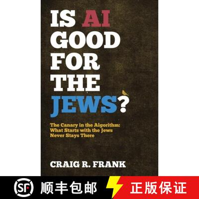 【3-4周达】Is AI Good for the Jews?: The Canary in the Algorithm: What Starts with the Jews Never Sta... [9781968919399]