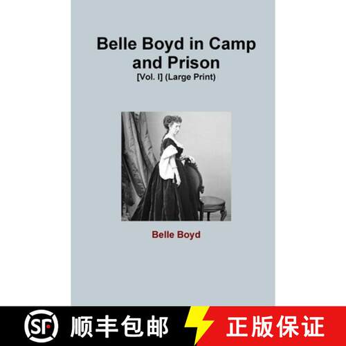 【3-4周达】Belle Boyd in Camp and Prison [Vol. I] (Large Print) [9781105117633]