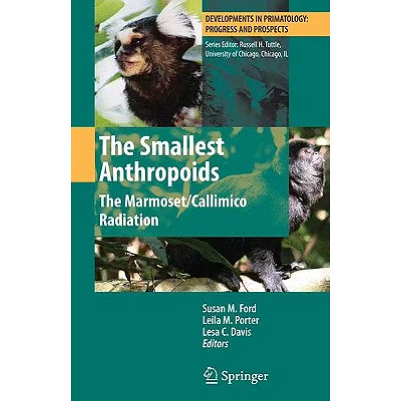 【4周达】The Smallest Anthropoids: The Marmoset/Callimico Radiation [9781441902924] 书籍/杂志/报纸 原版其它 原图主图