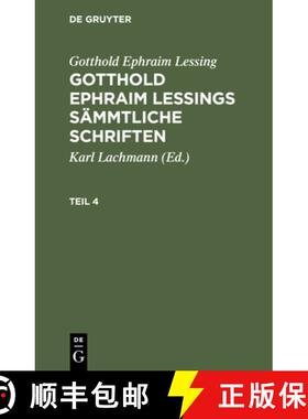 【3-4周达】精装 Gotthold Ephraim Lessing: Gotthold Ephraim Lessings Sämmtliche Schriften. Teil 4 [9783112394373]