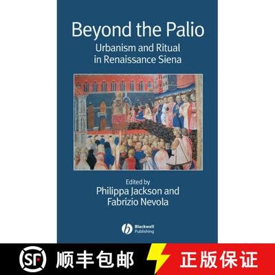 【3-4周达】Beyond The Palio - Urbanism And Ritual In Renaissance Siena [Wiley历史] [9781405155724]
