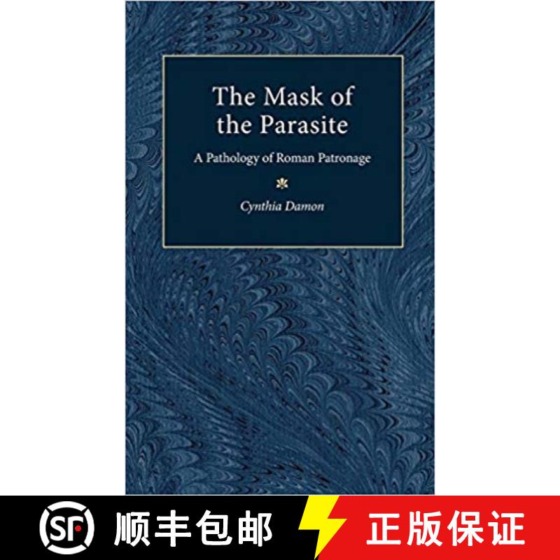 【3-4周达】The Mask of the Parasite: A Pathology of Roman Patronage [9780472107605]