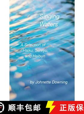 【3-4周达】Singing Waters: A Selection of Haiku, Senryu, and Haibun [9781736603758]