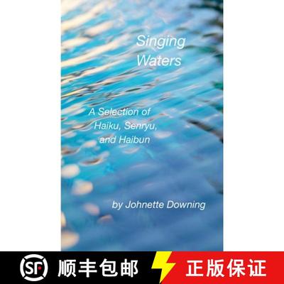 【3-4周达】Singing Waters: A Selection of Haiku, Senryu, and Haibun [9781736603758]