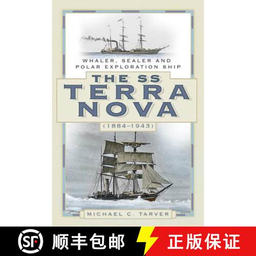 【3-4周达】The SS Terra Nova (1884-1943): Whaler, Sealer and Polar Exploration Ship [9780750994088]