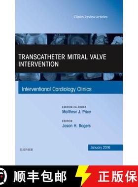 【3-4周达】Transcatheter Mitral Valve Intervention, an Issue of Interventional Cardiology Clinics [9780323414548]