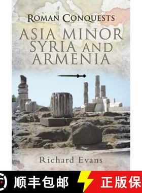 【3-4周达】Roman Conquests: Asia Minor, Syria and Armenia [9781399085212]