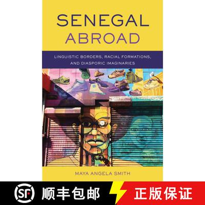 预订 Senegal Abroad – Linguistic Borders, Racial Formations, and  Diasporic Imaginaries [9780299320546]