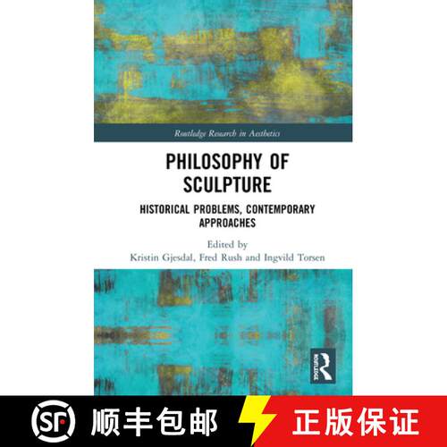 【3-4周达】精装 Philosophy of Sculpture : Historical Problems, Contemporary Approaches [9781138615953]