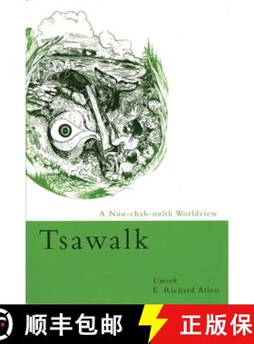 【3-4周达】Tsawalk: A Nuu-Chah-Nulth Worldview [9780774810845]
