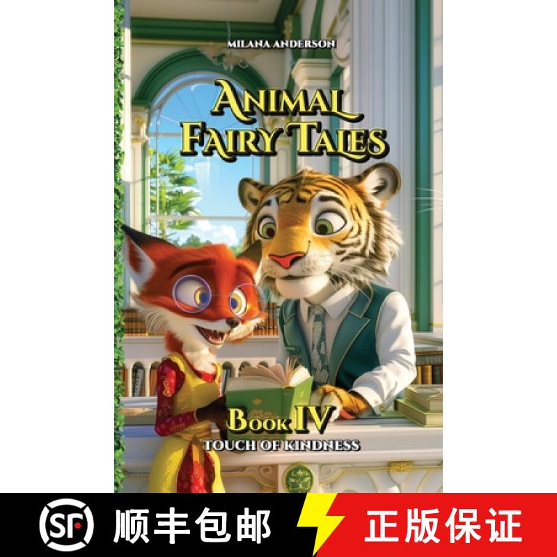 【2-3周达】Animal Fairy Tales, Book Four: Animal Short Stories for Kids, Children's Fairy Tales Colle... [9798991282277]