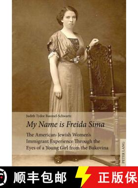【3-4周达】«My Name Is Freida Sima»: The American-Jewish Women's Immigrant Experience Through the E... [9783034321938]