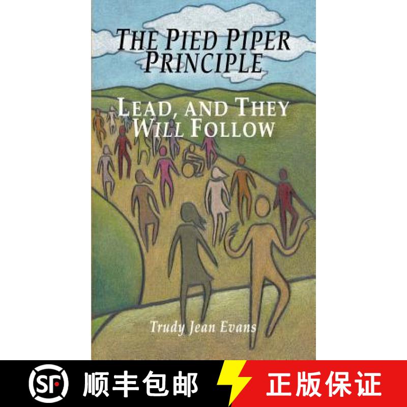 【3-4周达】The Pied Piper Principle: Lead, and They Will Follow [9781587361586]