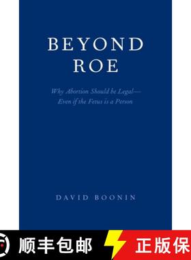 【3-4周达】Beyond Roe: Why Abortion Should be Legal--Even if the Fetus is a Person [9780190904845]