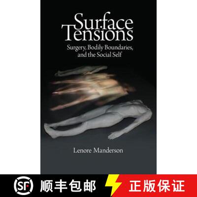 【3-4周达】Surface Tensions: Surgery, Bodily Boundaries, and the Social Self [9781611320985]
